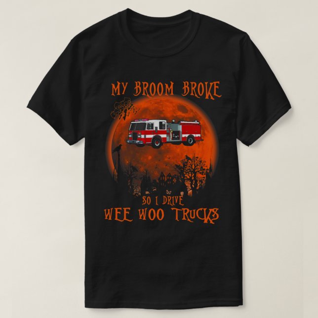 Camiseta Minha Broom Quebrou Então, Dirige Nós, Caminhões,  (Frente do Design)