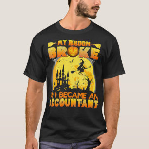 Camiseta Minha Broom Quebrou, Então Eu Me Tornei Um Contado