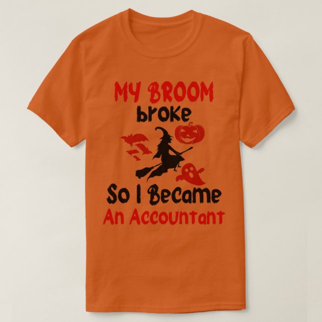 Camiseta Minha Broom Quebrou Então Eu Me Tornei Um Contador (Frente do Design)