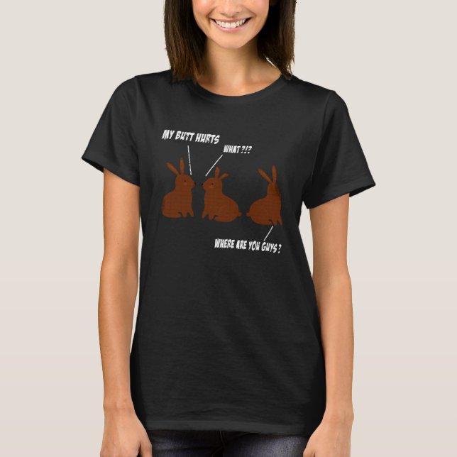 Camiseta Minha Bunda Dói  Piada de Meme do Coelho de Chocol (Frente)