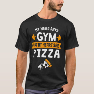 Camiseta Minha cabeça diz Gym mas meu coração diz Pizza par