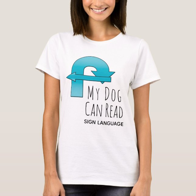 Camiseta Minha Cachorra Pode Ler Linguagem de Sinais Rally (Frente)