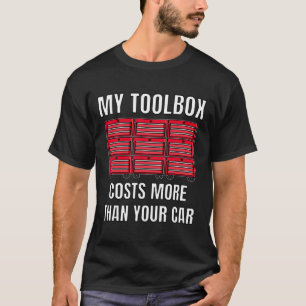 Camiseta Minha Caixa De Ferramentas Custa Mais Do Que Sua M