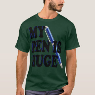 Camiseta minha caneta é enorme