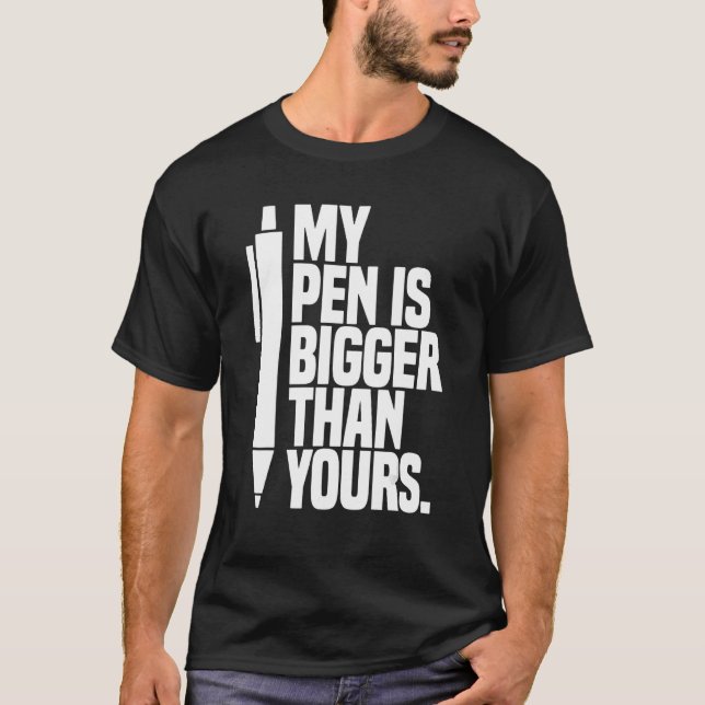 Camiseta Minha Caneta É Maior Do Que A Sua Dizendo (Frente)