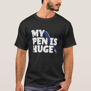 Camiseta Minha Caneta É Um Grande Humor Adulto Inapropriado