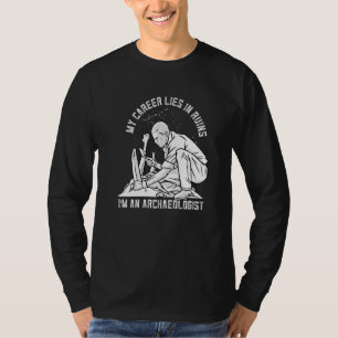 Camiseta Minha Carreira Está Na Arqueologia Da História Das