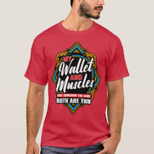 Camiseta Minha Carteira E Músculos São Os Mesmos
