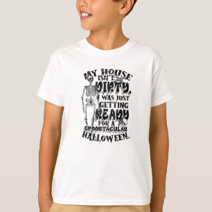 Camiseta Minha casa não está suja, eu estava apenas me prep