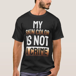 Camiseta Minha Cor Da Pele Não É Um Crime - Mês Da História