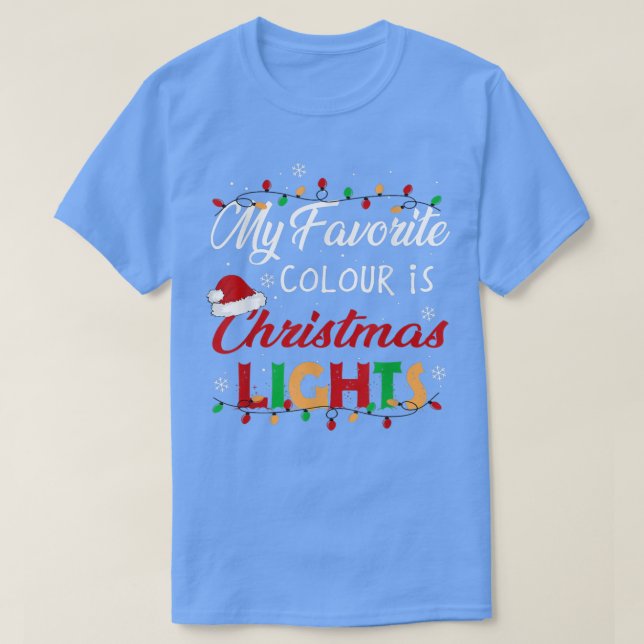 Camiseta Minha Cor Favorita É Luz De Natal Engraçada Xmas (Frente do Design)