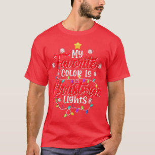 Camiseta Minha Cor Favorita É Luz De Natal Engraçada Xmas T