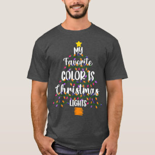 Camiseta Minha Cor Favorita É Luz De Natal Tão Engraçada Xm