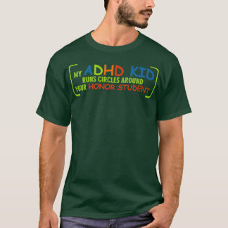 Camiseta Minha Criança ADHD dirige círculos em torno de sua
