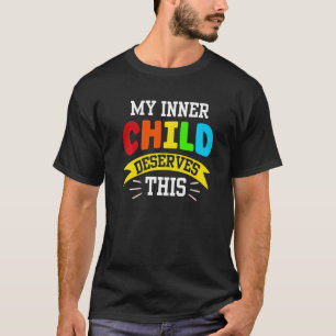 Camiseta Minha Criança Interna Merece Isso Eu Mesma, Bonita