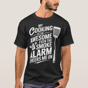 Camiseta Minha Culinária É Tão Incrível Até O Alarme De Fum