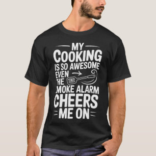Camiseta Minha Culinária É Tão Incrível Até O Alarme De Fum