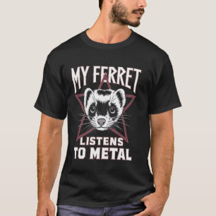 Camiseta Minha declaração de Furão Ouve Metal Zookeeper Mús