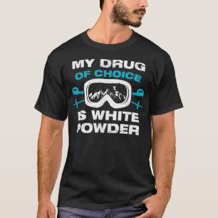 Camiseta Minha Droga De Escolha É Pica Branca.