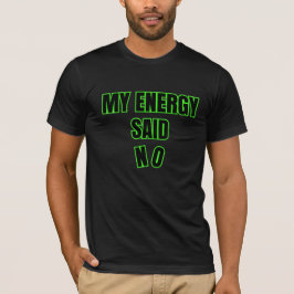 Camiseta Minha Energia Disse Não – Masculino