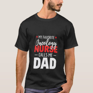 Camiseta Minha Enfermeira de Oncologia Favorita Me Chama de
