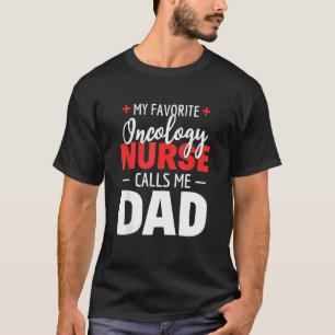 Camiseta Minha Enfermeira de Oncologia Favorita Me Chama de