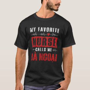 Camiseta Minha Enfermeira Favorita Me Chama de Ba Ngoai Avó