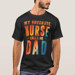 Camiseta Minha enfermeira favorita me chama de Dia de os pa