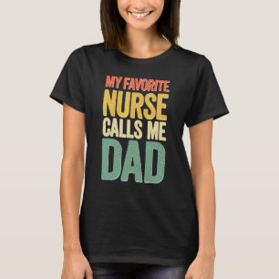 Camiseta Minha enfermeira favorita me chama de Dia de os pa