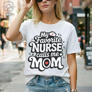 Camiseta Minha Enfermeira Favorita Me Chama de Mãe
