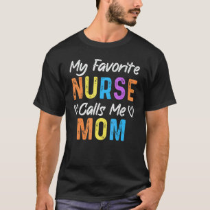 Camiseta Minha Enfermeira Favorita Me Chama de Mãe Citação