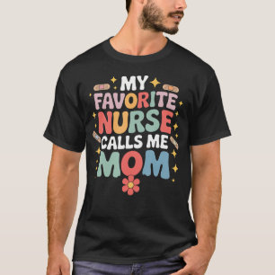 Camiseta Minha Enfermeira Favorita Me Chama de Mãe Design F