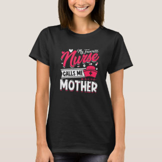 Camiseta Minha Enfermeira Favorita Me Chama de Mãe Dia das