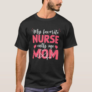 Camiseta Minha Enfermeira Favorita Me Chama de Mamãe no Dia