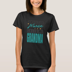 Camiseta Minha enfermeira favorita me chama de vovó enferme