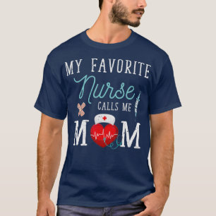 Camiseta Minha Enfermeira Favorita Me Chama Mãe Enfermeira