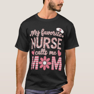 Camiseta Minha Enfermeira Favorita Me Chama Mãe Feliz Seman