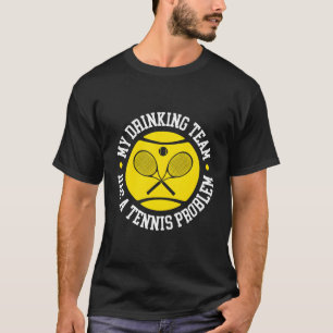 Camiseta Minha Equipe De Bebendo Tem Um Problema De Tênis