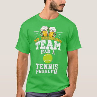 Camiseta Minha Equipe De Bebendo Tem Um Problema De Tênis