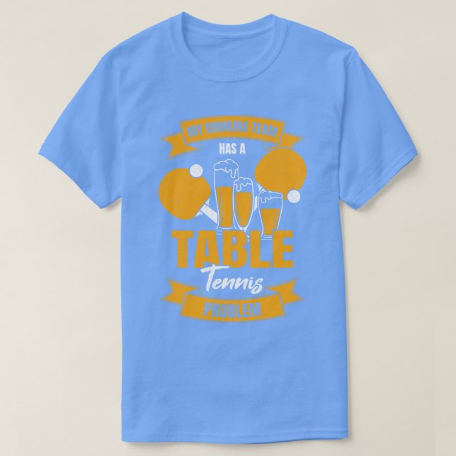 Camiseta Minha Equipe De Bebendo Tem Um Problema De Tênis D (Frente do Design)