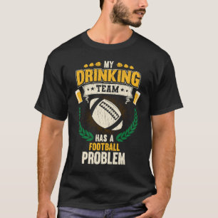 Camiseta Minha Equipe De Bebendos Tem Um Futebol Problema D