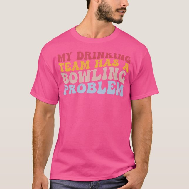 Camiseta Minha Equipe De Bebendos Tem Um Problema De Bolich (Frente)