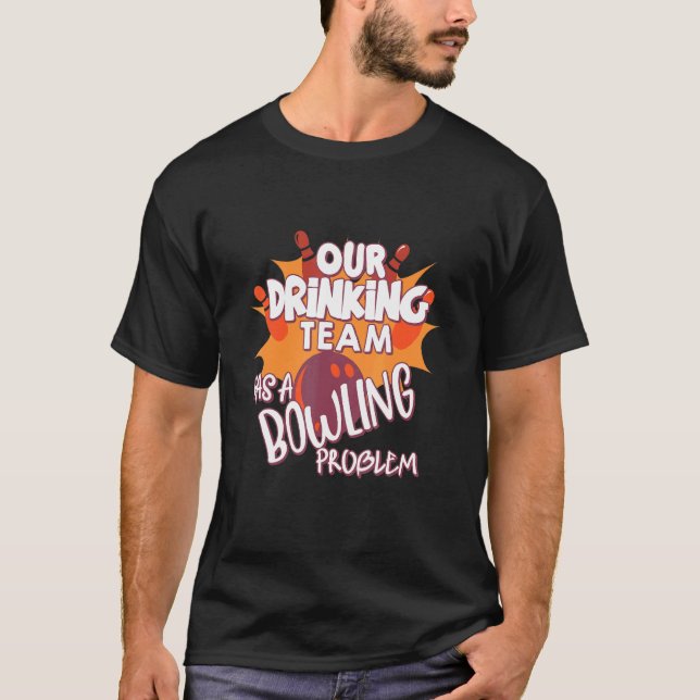 Camiseta Minha Equipe De Bebendos Tem Um Problema De Bolich (Frente)