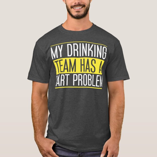Camiseta Minha equipe de Bebendos tem um problema de dardos (Frente)