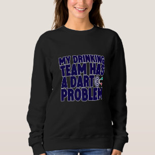 Camiseta Minha Equipe De Bebendos Tem Um Problema De Dart