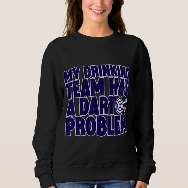 Camiseta Minha Equipe De Bebendos Tem Um Problema De Dart (Frente)