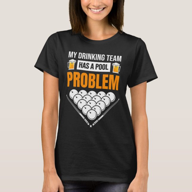 Camiseta Minha Equipe De Bebendos Tem Um Problema De Piscin (Frente)