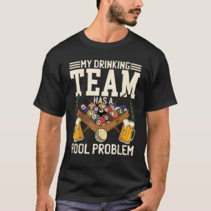 Camiseta Minha Equipe De Bebendos Tem Um Problema De Piscin