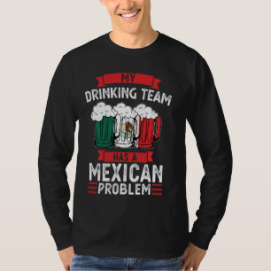 Camiseta Minha Equipe De Bebendos Tem Um Problema Mexicano