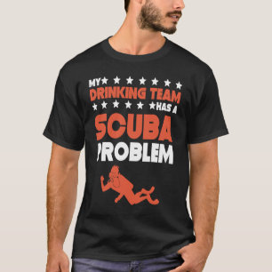 Camiseta Minha Equipe De Bebendos Tem Um Problema Scuba Mer
